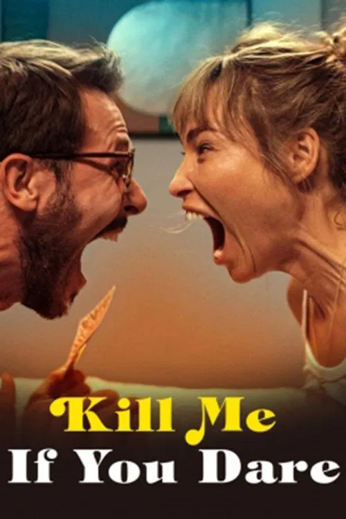 Kill Me If You Dare Kill Me If You Dare Poster