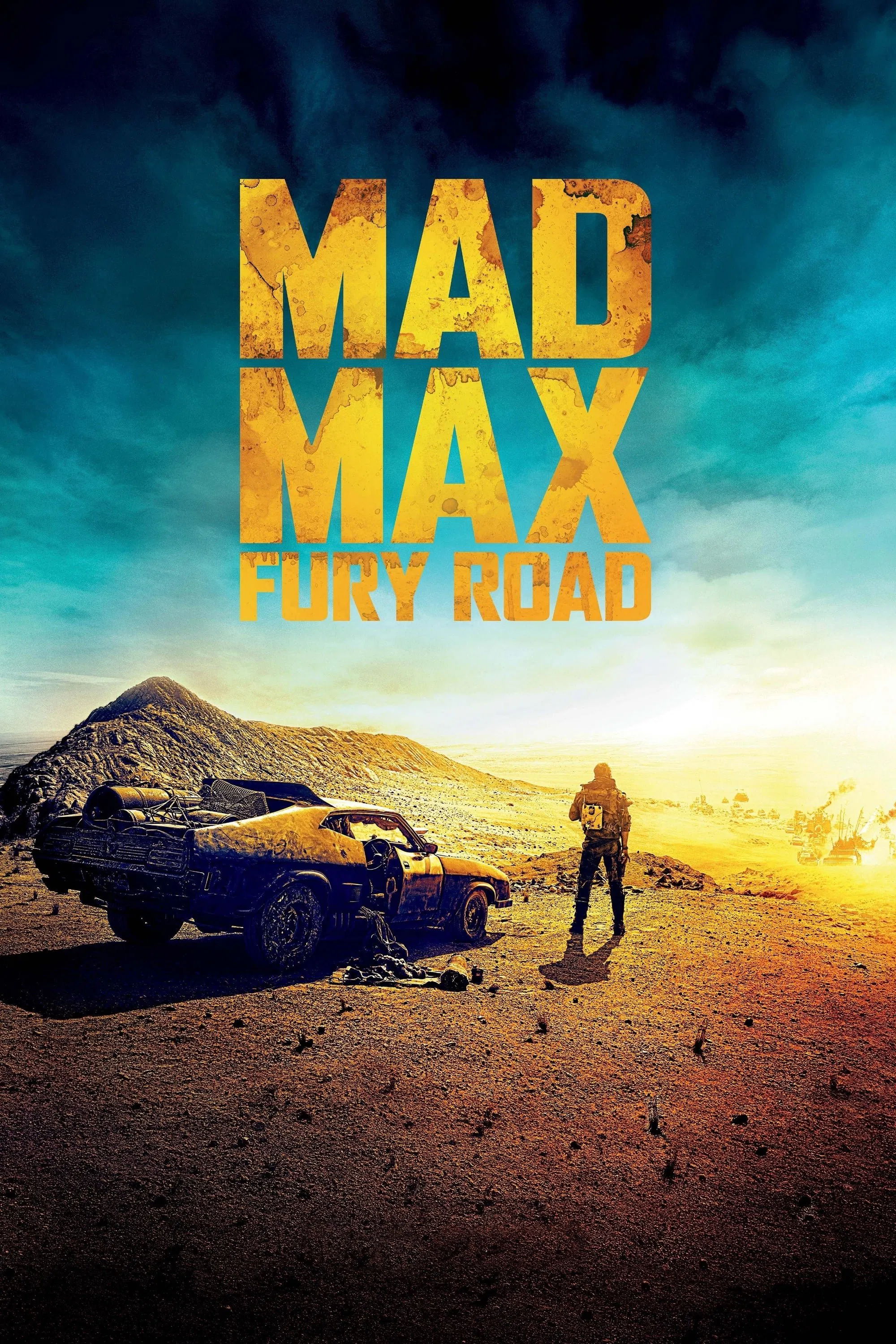 Mad Max: Fury Road Mad Max: Fury Road Poster